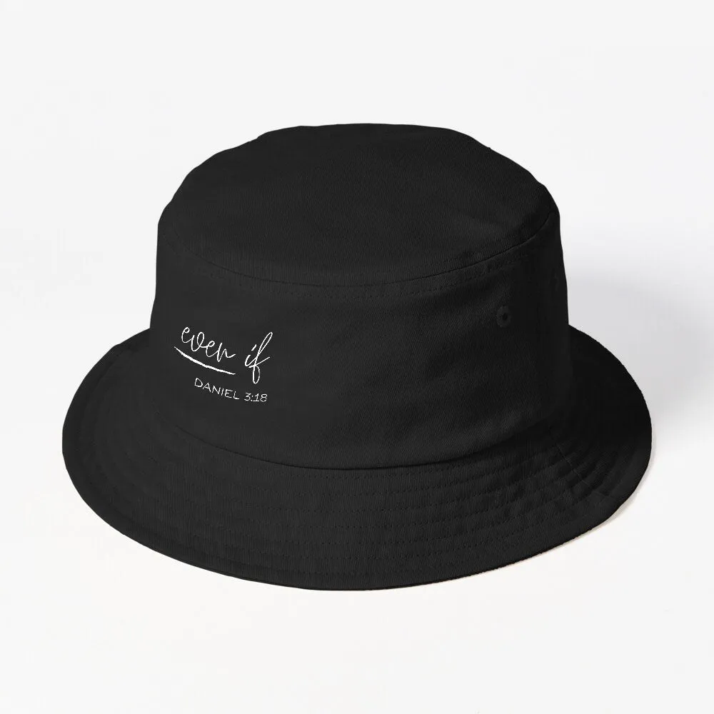 Even If Daniel 3_18 - Faith - Bible Verse - Bible Quote Bucket Hat