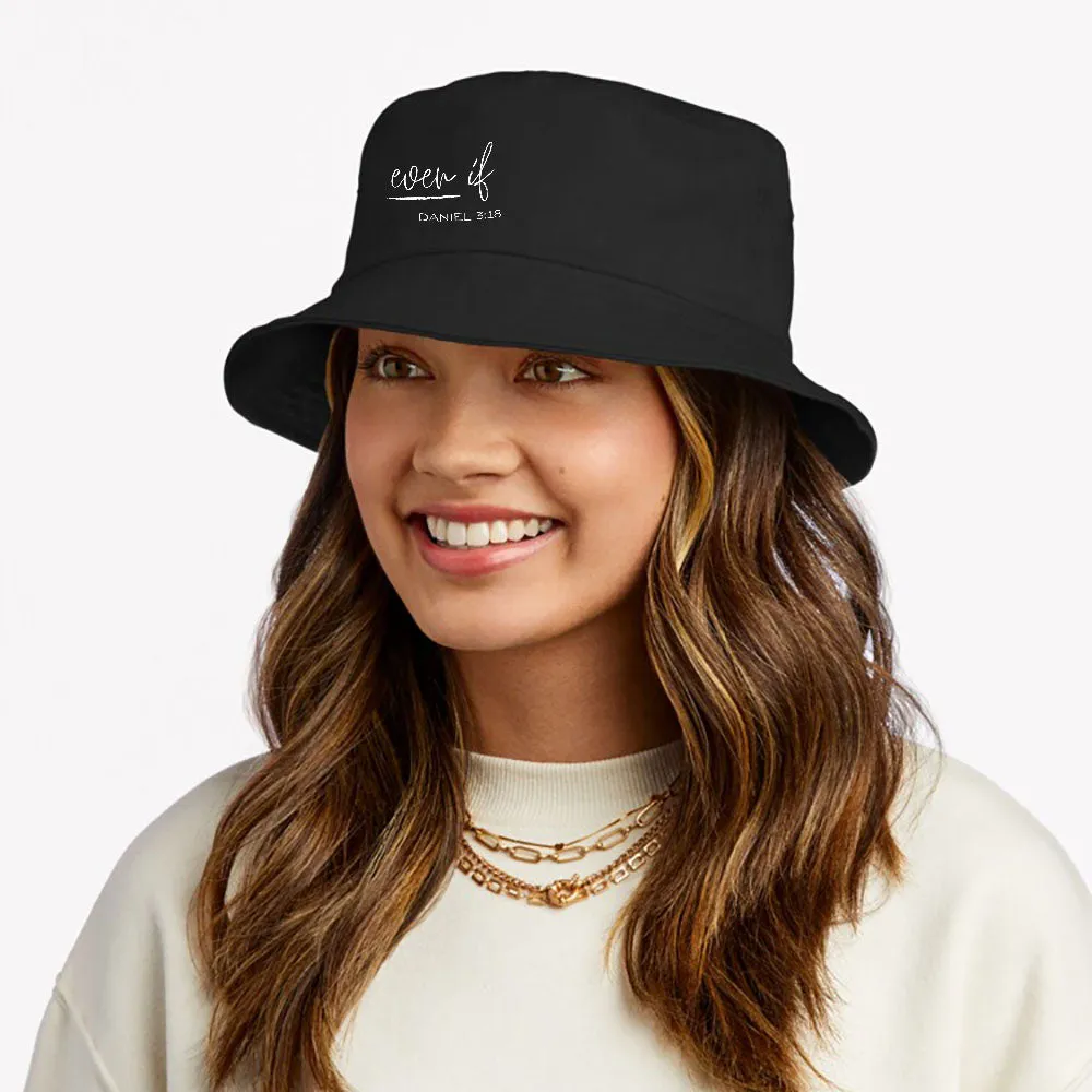 Even If Daniel 3_18 - Faith - Bible Verse - Bible Quote Bucket Hat